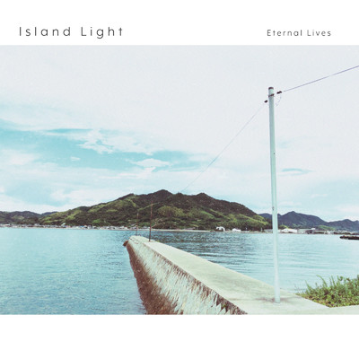 Island Light/Eternal Lives