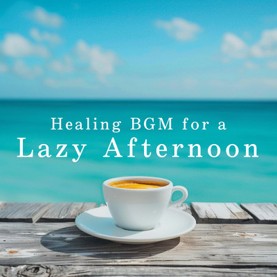 アルバム/Healing BGM for a Lazy Afternoon/Maguna Albos