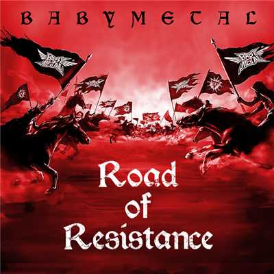 シングル/Road of Resistance/BABYMETAL