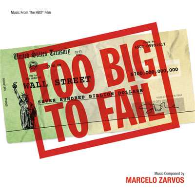 アルバム/Too Big To Fail (Music From The HBO Film)/Marcelo Zarvos