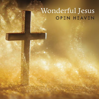 シングル/Wonderful Jesus/Open Heaven