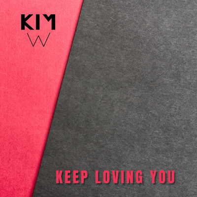 Keep Loving You/Kim Wigaard