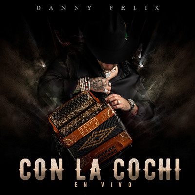Con La Cochi (Explicit) (En Vivo)/Danny Felix