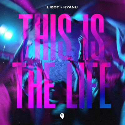 This Is The Life/LIZOT／KYANU