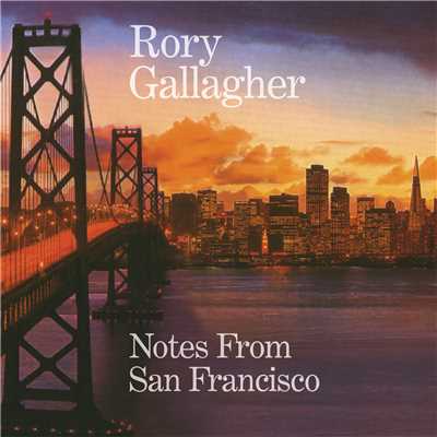 Notes From San Francisco/ロリー・ギャラガー