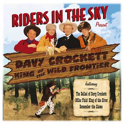 アルバム/Riders In The Sky: Present Davy Crockett, King Of The Wild Frontier/ライダーズ・イン・ザ・スカイ