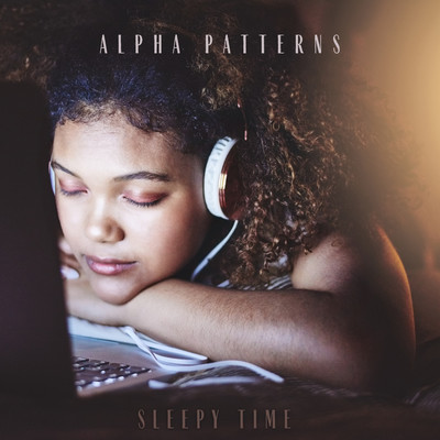 Alpha Patterns/Sleepy Time