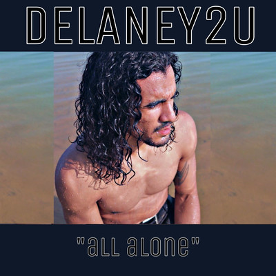 All Alone/Delaney2u