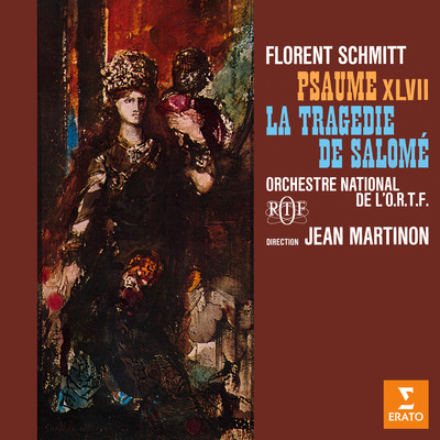 Schmitt: Psaume XLVII, Op. 38 & La tragedie de Salome, Op. 50/Jean Martinon