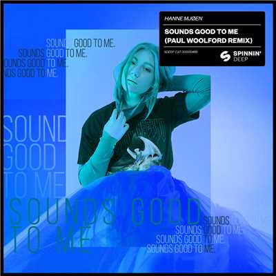 Sounds Good To Me (Paul Woolford Extended Remix)/Hanne Mjoen