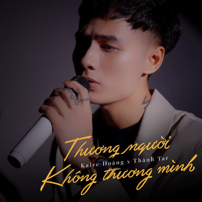 アルバム/Thuong Nguoi Khong Thuong Minh/KaLee Hoang／Thanh Tar