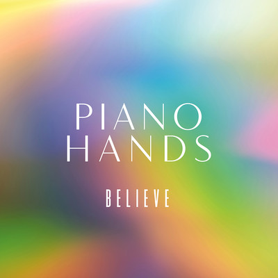 Believe (Piano Version)/Piano Hands／James Morgan／Juliette Pochin