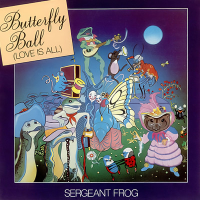Butterfly Ball (Love Is All)/Sergeant Frog