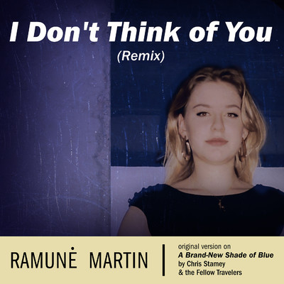 シングル/I Don't Think Of You (feat. Ramune Martin) [Remix]/Chris Stamey & The Fellow Travelers