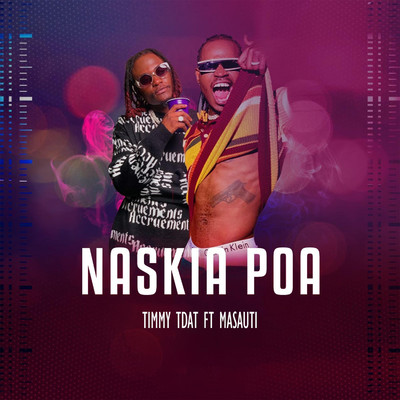 Naskia Poa (feat. Masauti)/Timmy Tdat