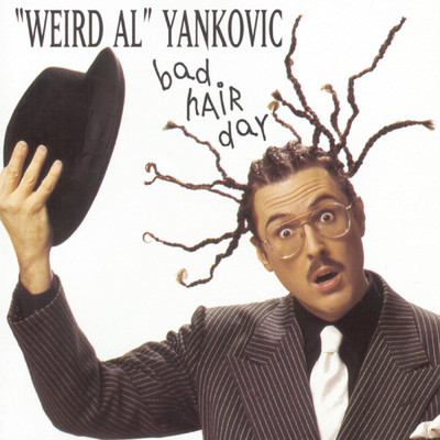 ハイレゾアルバム/Bad Hair Day/”Weird Al” Yankovic