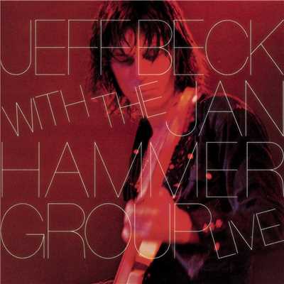 Jeff Beck With The Jan Hammer Group Live/Jeff Beck