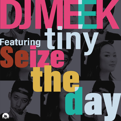 Seize the day (feat. tiny)/DJ MEEK