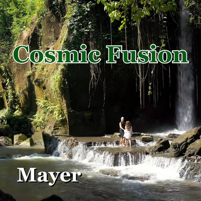 Cosmic Fusion/Mayer