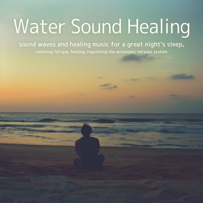 Water Sound Healing - sound waves and healing music for a great night's sleep, relieving fatigue, healing, regulating the autonomic nervous system/SLEEPY NUTS