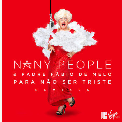 Para Nao Ser Triste (featuring Padre Fabio de Melo／Remixes)/Nany People