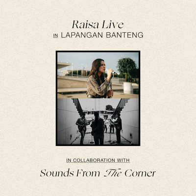 アルバム/Raisa Live In Lapangan Banteng (Sounds From The Corner) (Live In Lapangan Banteng)/Raisa