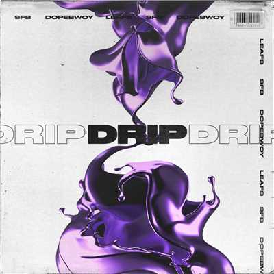 Drip (Explicit)/SFB／Dopebwoy／Leafs