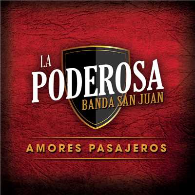 シングル/Amores Pasajeros/La Poderosa Banda San Juan