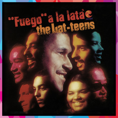 Fuego A La Lata/The Lat Teens