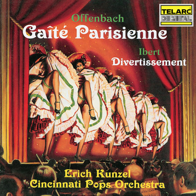 Offenbach: Gaite parisienne - Ibert: Divertissement for Small Orchestra/エリック・カンゼル／シンシナティ・ポップス・オーケストラ