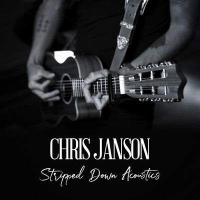 アルバム/Stripped Down Acoustics/Chris Janson