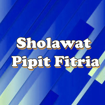 Sholawat Pipit Fitria/Pipit Fitria