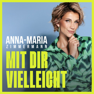 Mit dir vielleicht/Anna-Maria Zimmermann