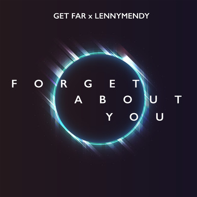 Forget About You/Get Far & LennyMendy