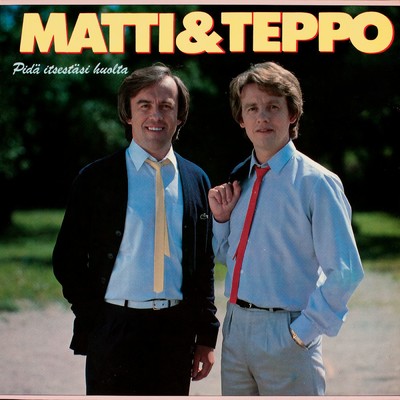 アルバム/Pida itsestasi huolta/Matti ja Teppo