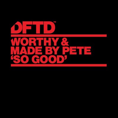So Good (Dub)/Worthy & Made By Pete