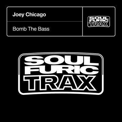 Bomb The Bass (Extended Mix)/Joey Chicago