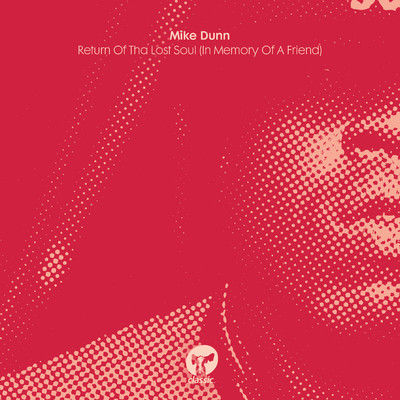 Return Of Tha Lost Soul (In Memory Of A Friend)/Mike Dunn