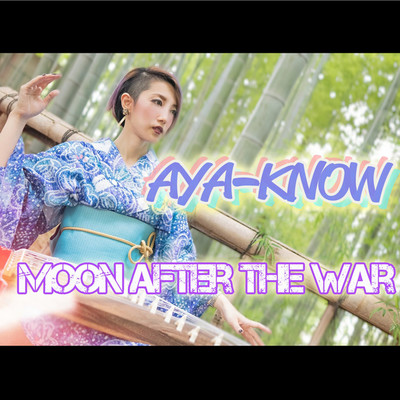 Moon after the war(荒城の月Remix)/AYA-KNOW
