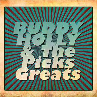 Buddy Holly & The Picks Greats/Buddy Holly & The Picks