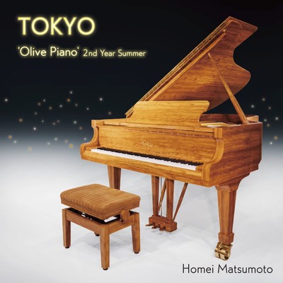 アルバム/TOKYO -'Olive Piano' 2nd Year Summer/Homei Matsumoto