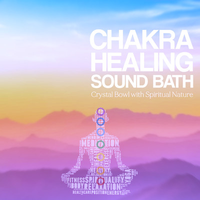 アルバム/Chakra Healing Sound Bath: Crystal Bowl with Spiritual Nature(チャクラヒーリングサウンドバス)/VAGALLY VAKANS