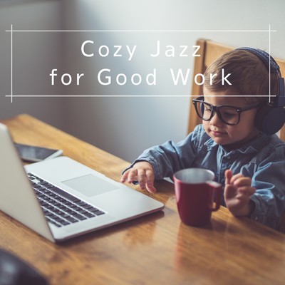 アルバム/Cozy Jazz for Good Work/Coffee Magic