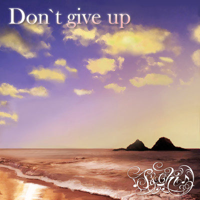 Don't give up -single/SACHI