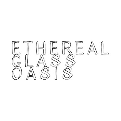 Desperate Jay/Ethereal Glass Oasis