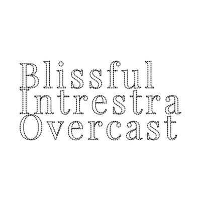 Unexpected Thrush/Blissful Intrestra Overcast