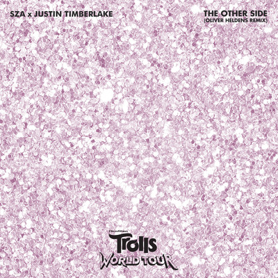 The Other Side (from Trolls World Tour) (Oliver Heldens Remix)/SZA／Justin Timberlake