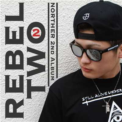 REBEL TWO/NORTHER