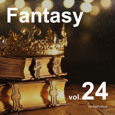アルバム/ファンタジー, Vol. 24 -Instrumental BGM- by Audiostock/Various Artists