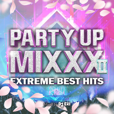 アルバム/PARTY UP MIXXX II -EXTREME BEST HITS- mixed by DJ ERI (DJ MIX)/DJ ERI